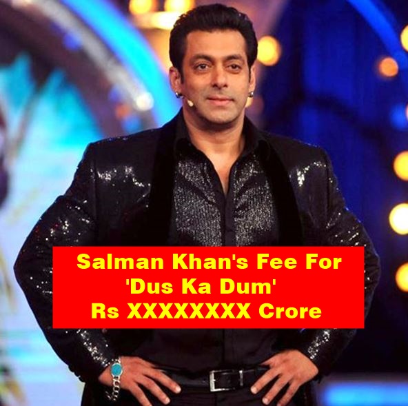 Salman Khan Is Charging A Huge Fee For Dus Ka Dum ‘ Season 3 – Filmymantra