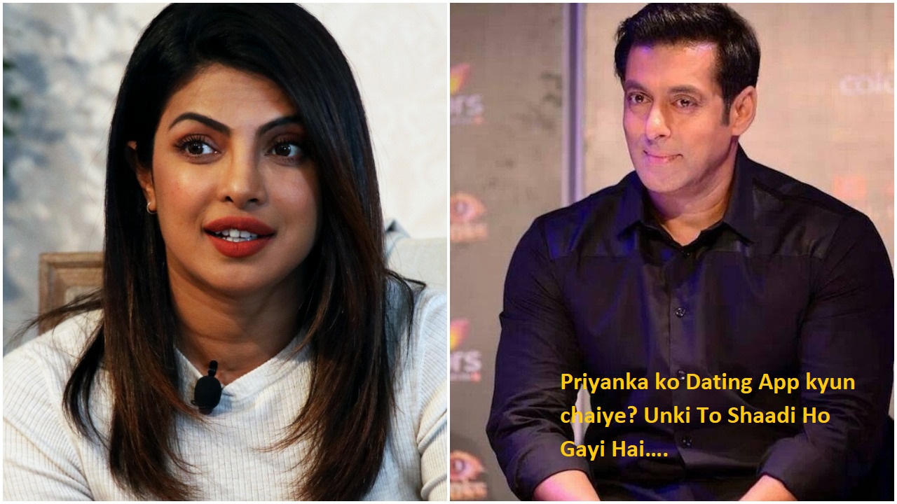 Salman Khan Takes A Dig At Priyanka Chopra, Asked Why Would She Need A