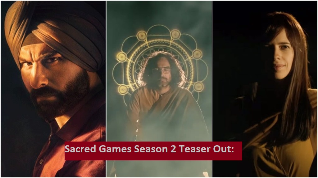 Finally Sacred Games 2 Teaser Is Out It Introduces Intriguing New